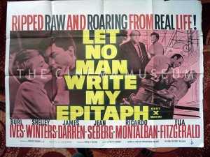 A poster for Let No Man Write My Epitaph