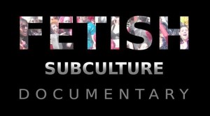 Fetish Subculture Documentary